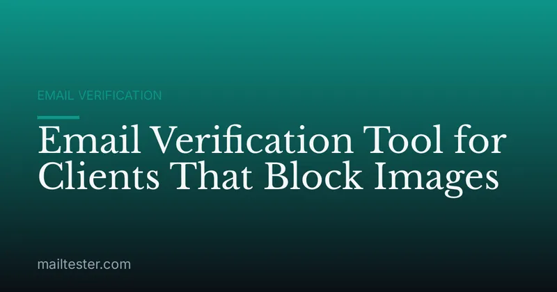Email Verification Tool for Clients That Block Images