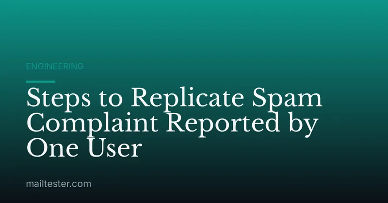 Steps to Replicate Spam Complaint Reported by One User
