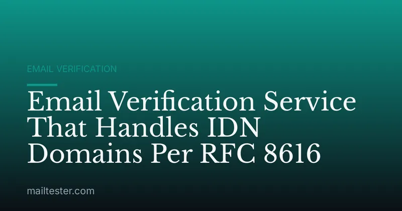 Email Verification Service That Handles IDN Domains Per RFC 8616