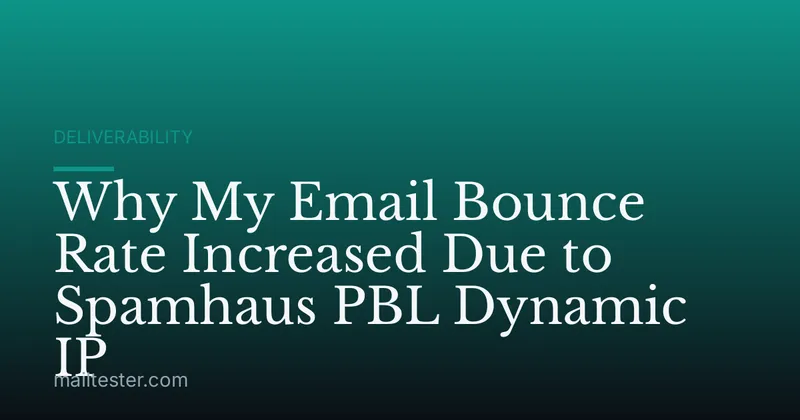 Why My Email Bounce Rate Increased Due to Spamhaus PBL Dynamic IP