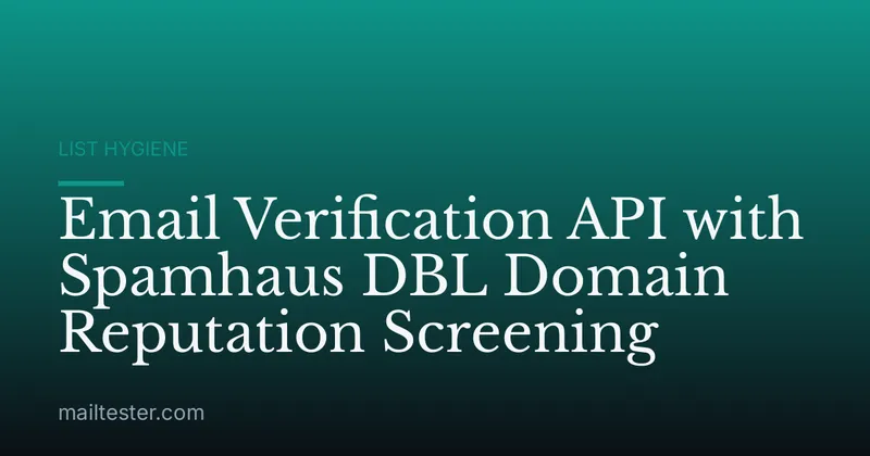 Email Verification API with Spamhaus DBL Domain Reputation Screening