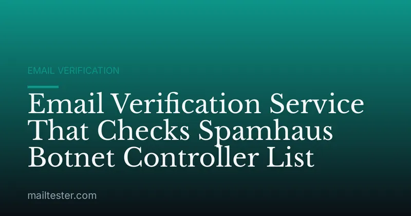Email Verification Service That Checks Spamhaus Botnet Controller List