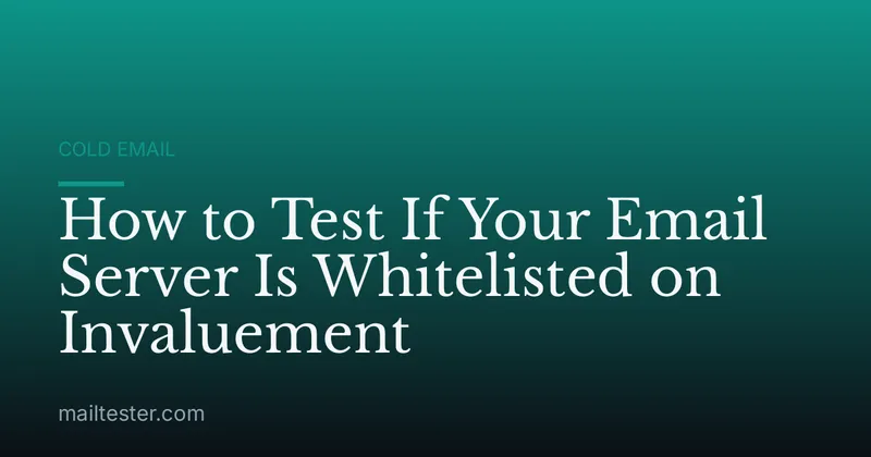 How to Test If Your Email Server Is Whitelisted on Invaluement