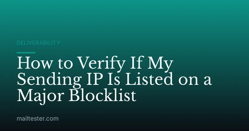 How to Verify If My Sending IP Is Listed on a Major Blocklist