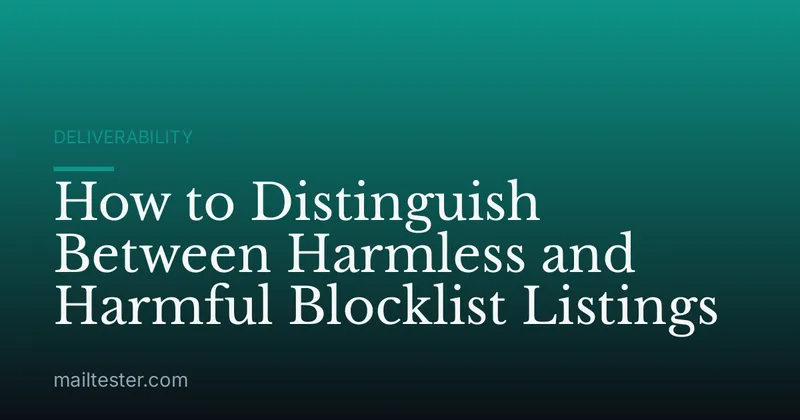 How to Distinguish Between Harmless and Harmful Blocklist Listings