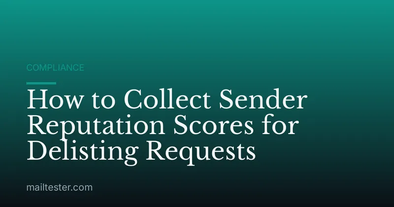 How to Collect Sender Reputation Scores for Delisting Requests