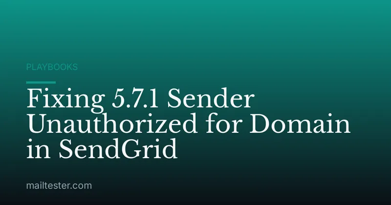 Fixing 5.7.1 Sender Unauthorized for Domain in SendGrid