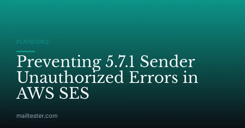 Preventing 5.7.1 Sender Unauthorized Errors in AWS SES