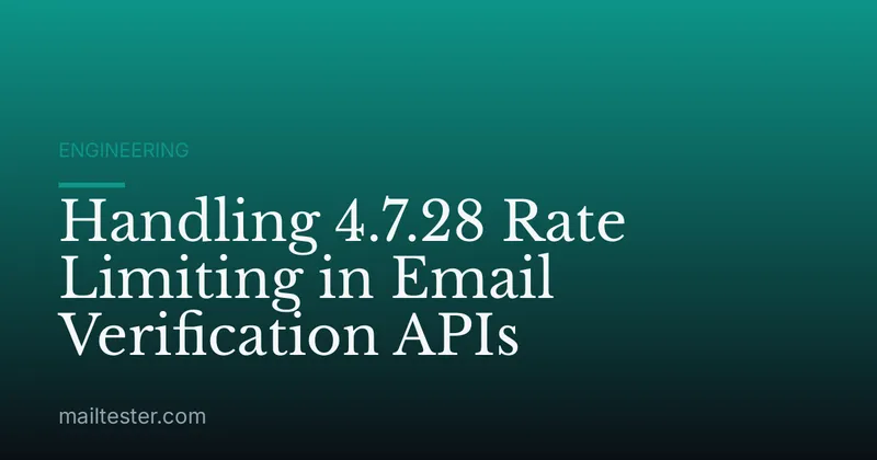 Handling 4.7.28 Rate Limiting in Email Verification APIs