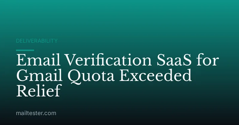 Email Verification SaaS for Gmail Quota Exceeded Relief
