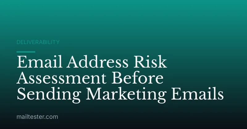 Email Address Risk Assessment Before Sending Marketing Emails