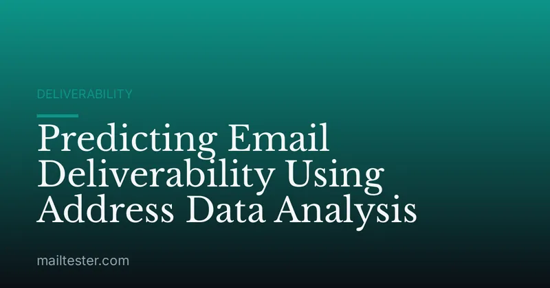 Predicting Email Deliverability Using Address Data Analysis