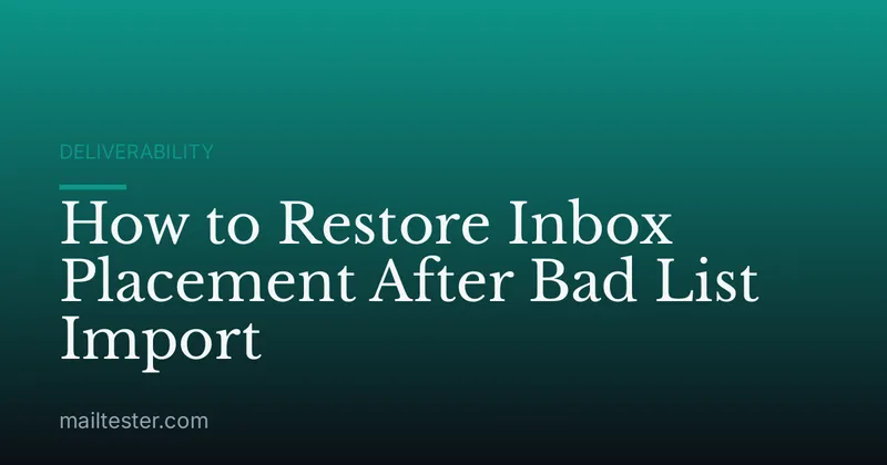 How to Restore Inbox Placement After Bad List Import