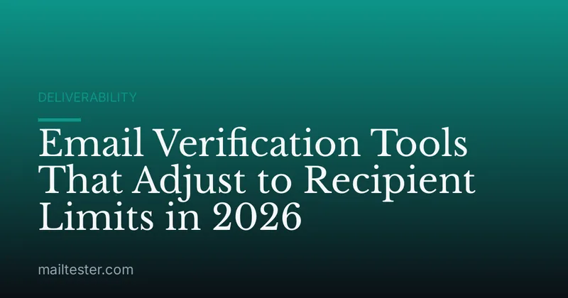 Email Verification Tools That Adjust to Recipient Limits in 2026