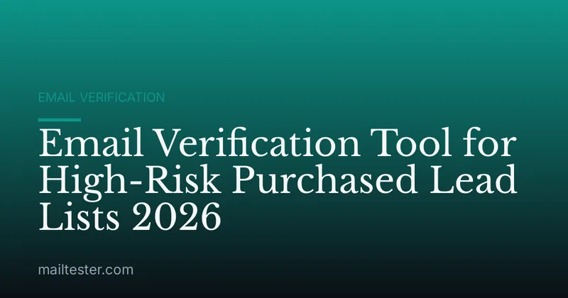 Email Verification Tool for High-Risk Purchased Lead Lists 2026