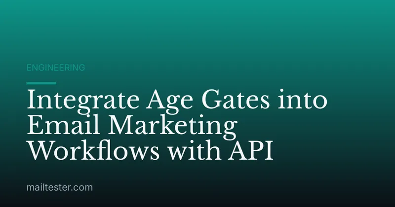 Integrate Age Gates into Email Marketing Workflows with API