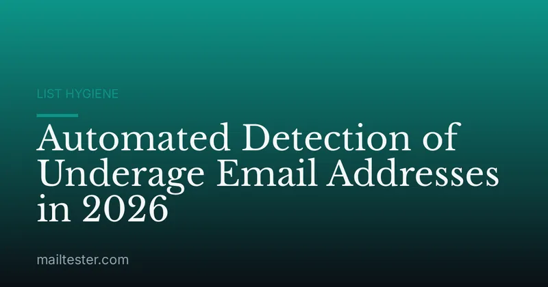 Automated Detection of Underage Email Addresses in 2026