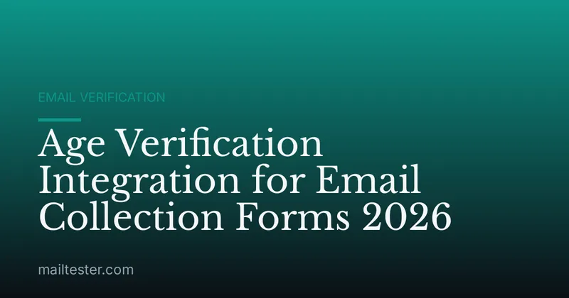 Age Verification Integration for Email Collection Forms 2026