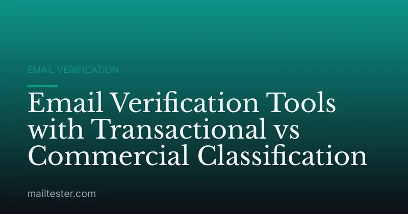 Email Verification Tools with Transactional vs Commercial Classification