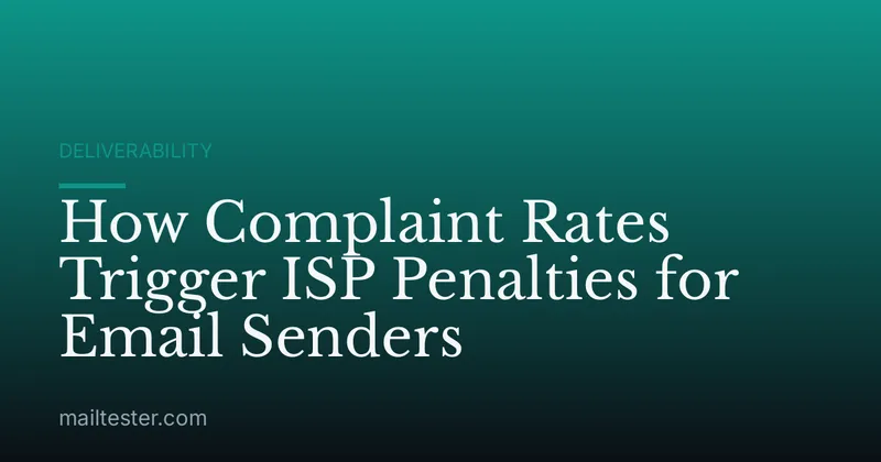 How Complaint Rates Trigger ISP Penalties for Email Senders