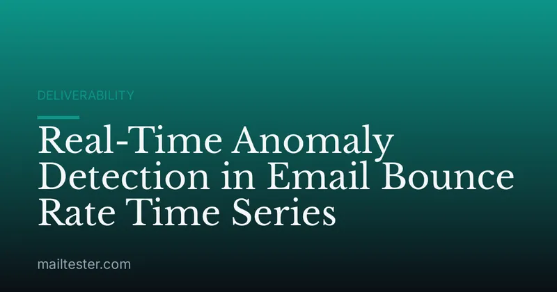 Real-Time Anomaly Detection in Email Bounce Rate Time Series
