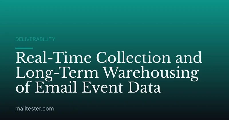 Real-Time Collection and Long-Term Warehousing of Email Event Data