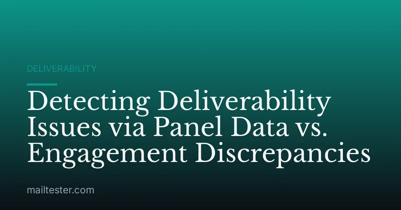 Detecting Deliverability Issues via Panel Data vs. Engagement Discrepancies
