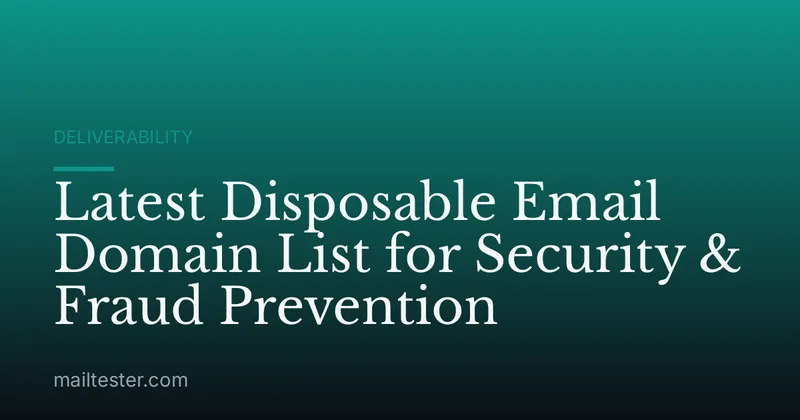 Latest Disposable Email Domain List for Security & Fraud Prevention