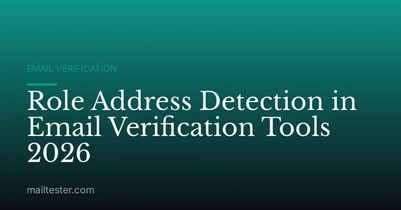 Role Address Detection in Email Verification Tools 2026