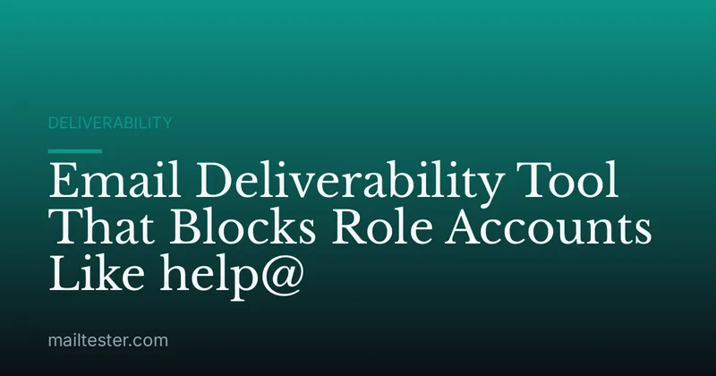 Email Deliverability Tool That Blocks Role Accounts Like help@