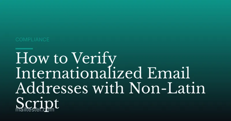 How to Verify Internationalized Email Addresses with Non-Latin Script