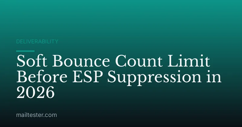 Soft Bounce Count Limit Before ESP Suppression in 2026