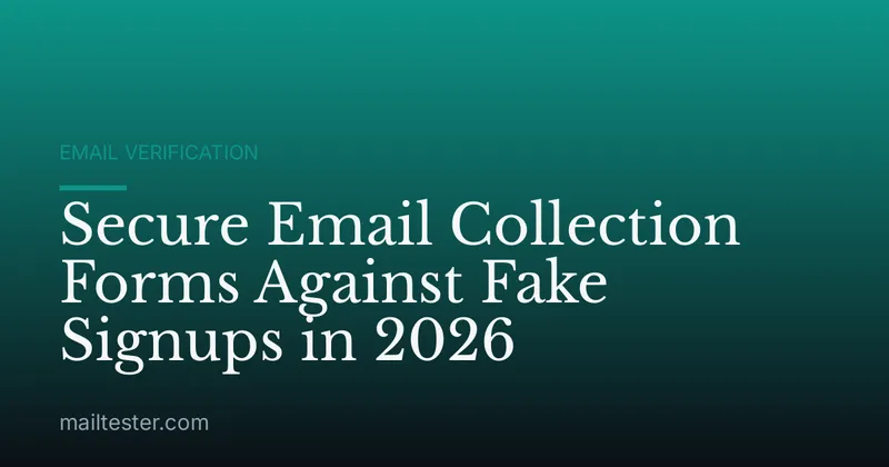 Secure Email Collection Forms Against Fake Signups in 2026