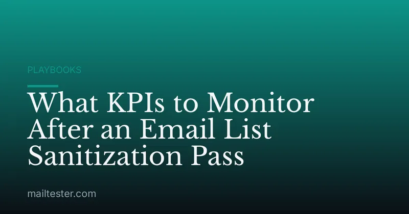 What KPIs to Monitor After an Email List Sanitization Pass
