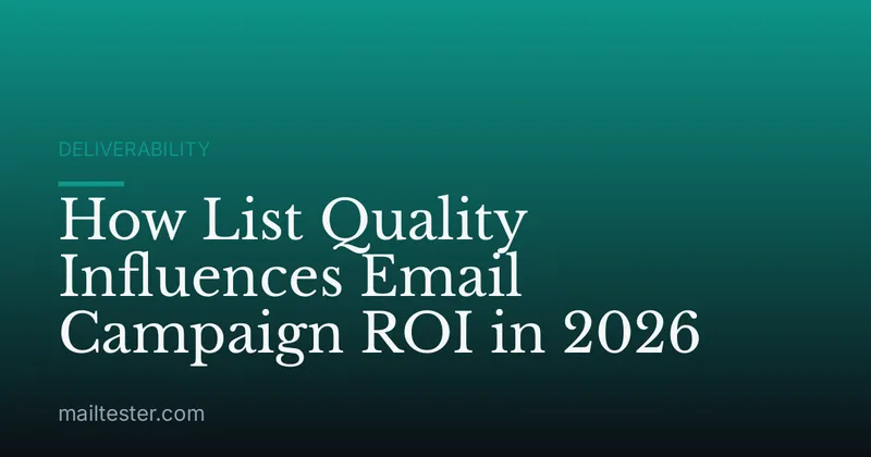 How List Quality Influences Email Campaign ROI in 2026