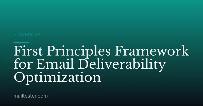 First Principles Framework for Email Deliverability Optimization
