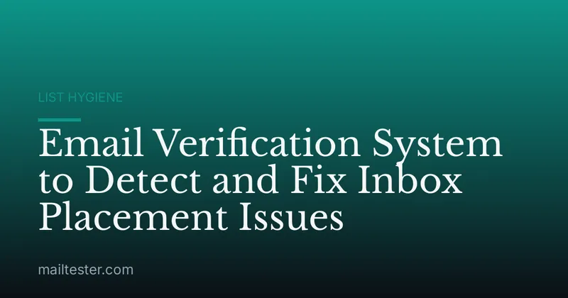 Email Verification System to Detect and Fix Inbox Placement Issues