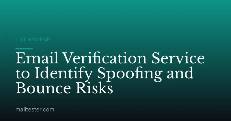 Email Verification Service to Identify Spoofing and Bounce Risks