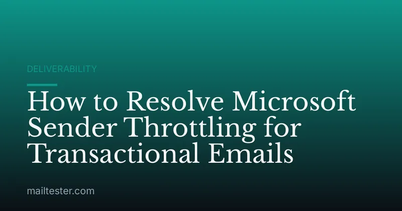 How to Resolve Microsoft Sender Throttling for Transactional Emails