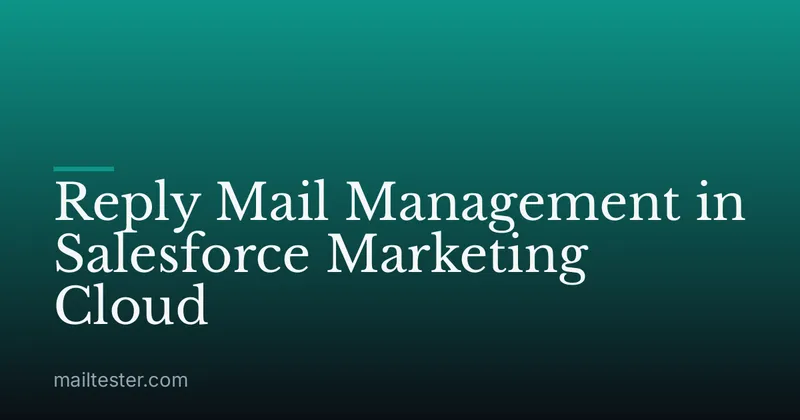 Reply Mail Management in Salesforce Marketing Cloud