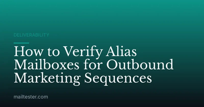 How to Verify Alias Mailboxes for Outbound Marketing Sequences