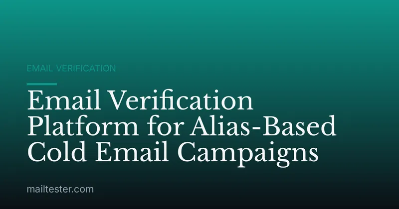Email Verification Platform for Alias-Based Cold Email Campaigns
