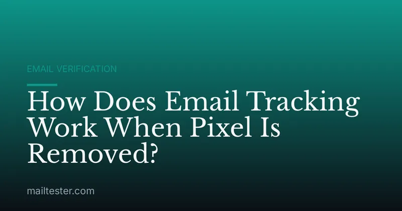 How Does Email Tracking Work When Pixel Is Removed?