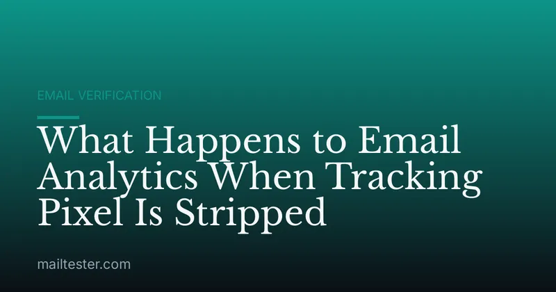 What Happens to Email Analytics When Tracking Pixel Is Stripped