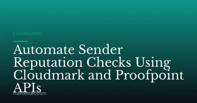 Automate Sender Reputation Checks Using Cloudmark and Proofpoint APIs
