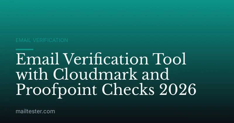 Email Verification Tool with Cloudmark and Proofpoint Checks 2026