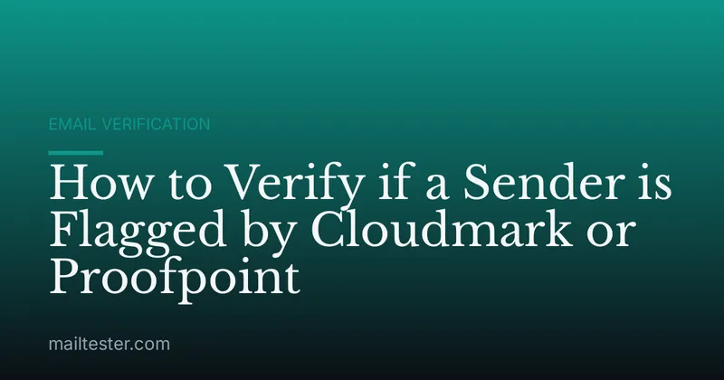 How to Verify if a Sender is Flagged by Cloudmark or Proofpoint