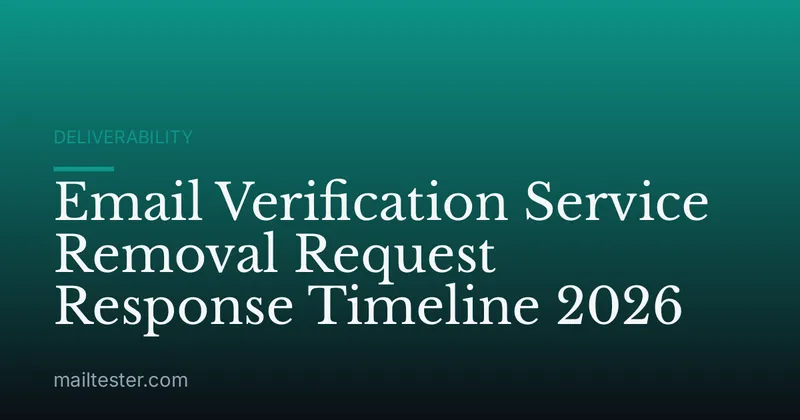 Email Verification Service Removal Request Response Timeline 2026