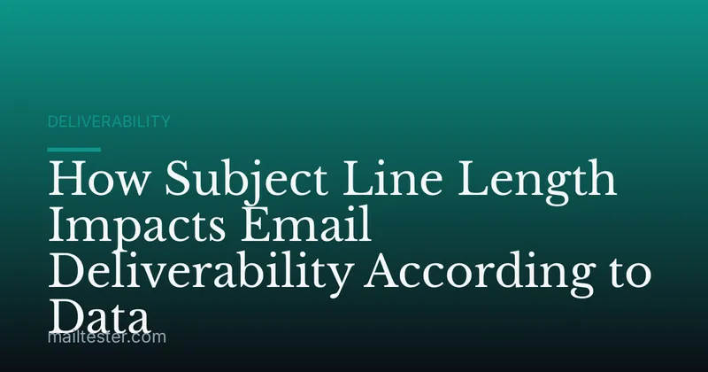 How Subject Line Length Impacts Email Deliverability According to Data