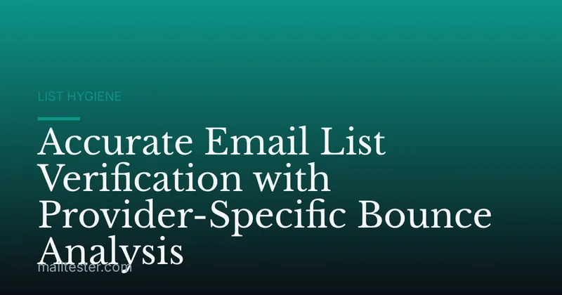 Accurate Email List Verification with Provider-Specific Bounce Analysis